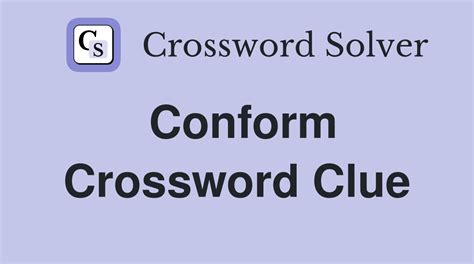 conform crossword clue